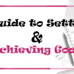 A Guide to Setting and Achieving Goals